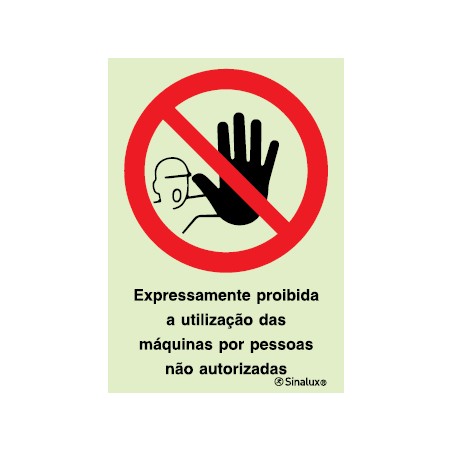 Sinal de proibição, expressamente proibida a utilização das máquinas por pessoas não autorizadas